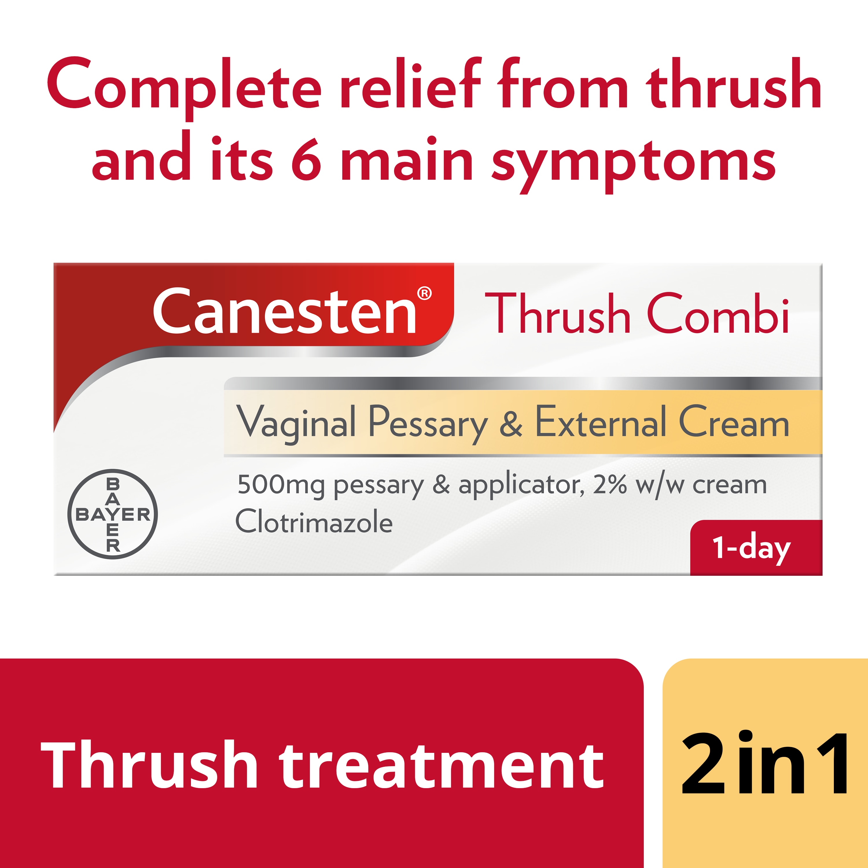 Thrush treatment 2 in 1: Canesten Thrush Combi Vaginal Pessary and External Cream, with caption on top: Complete relief from thrush and its 6 main symptoms