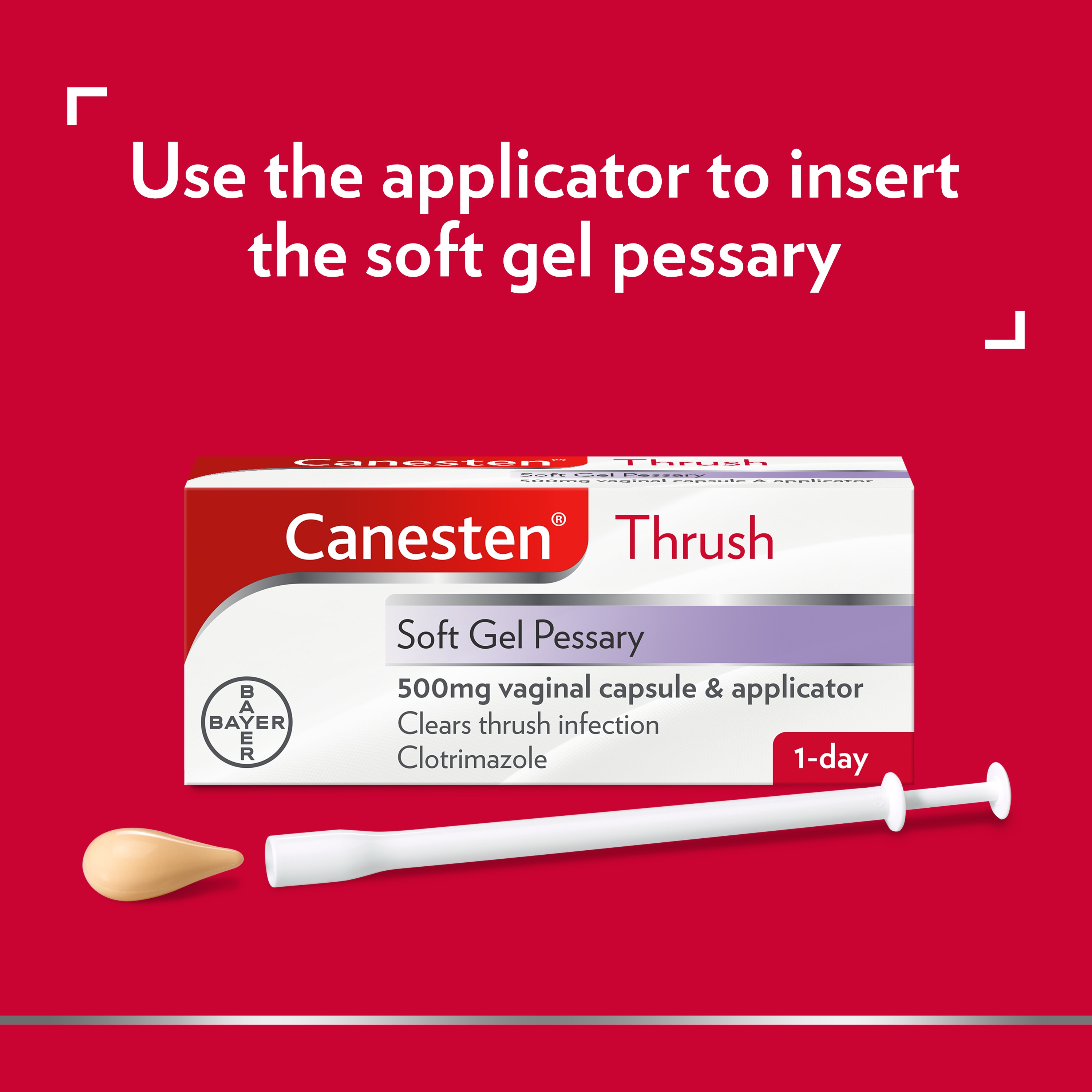 Canesten Thrush Soft Gel Pessary 500mg vaginal capsule and applicator, with caption on top: Use the applicator to insert the soft gel pessary